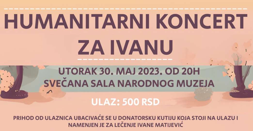 Muzej Pančevo: Humanitarni koncert za Ivanu Matijević 30. maja